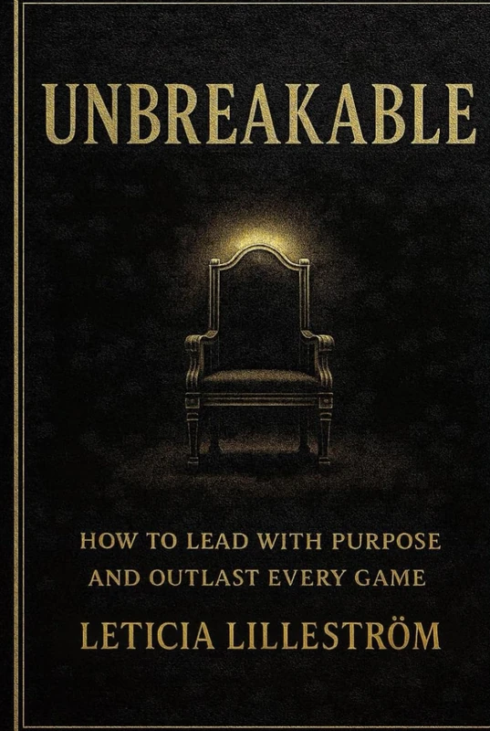 UNBREAKABLE: How to Lead with Purpose and Outlast Every Game