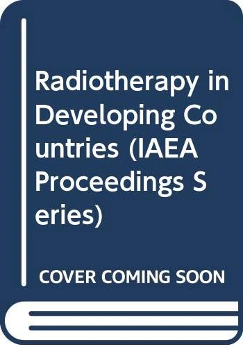 Radiotherapy in Developing Countries (Proceedings Series)