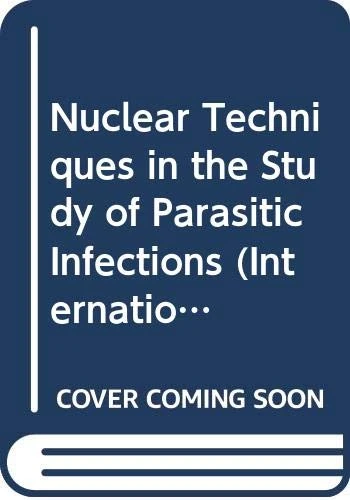 Nuclear Techniques in the Study of Parasitic Infections (Proceedings Series)