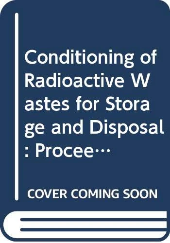 Conditioning of Radioactive Wastes for Storage and Disposal (Proceedings Series)