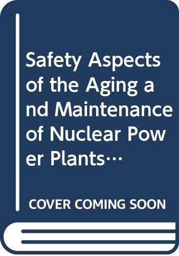 Safety Aspects of the Ageing and Maintenance of Nuclear Power Plants (Proceedings Series)