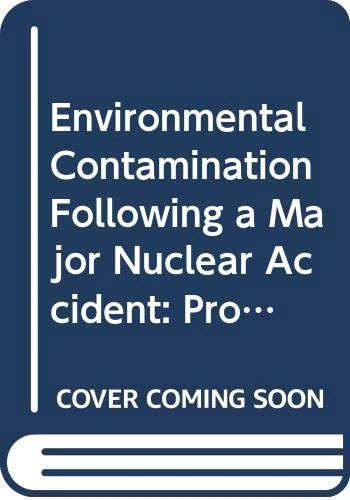 Environmental Contamination Following A Major Nuclear Accident (Proceedings Series)