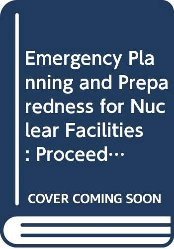 Emergency Planning and Preparedness for Nuclear Facilities (Proceedings Series)