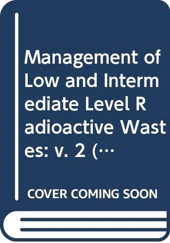Management of Low and Intermediate Level Radioactive Wastes 1988 (Proceedings Series)