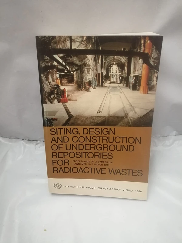 Siting Design and Construction of Underground Repositories for Radioactive Wastes (Proceedings Series)