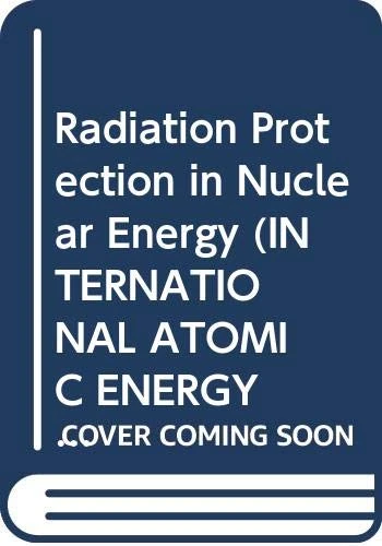 Radiation Protection in Nuclear Energy (Proceedings Series)