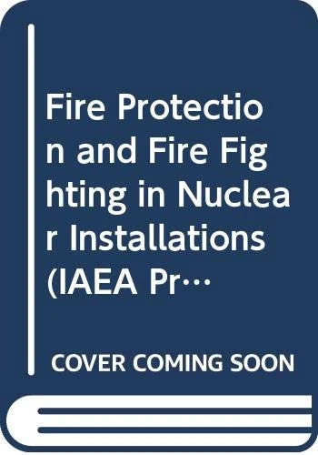 Fire Protection and Fire Fighting in Nuclear Installations (Proceedings Series)
