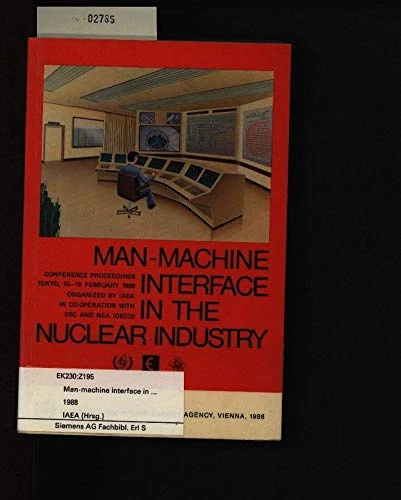 Man-Machine Interface in the Nuclear Industry - IAEA Proceedings