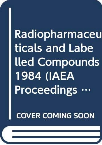 Radiopharmaceuticals and Labelled Compounds (Proceedings Series)