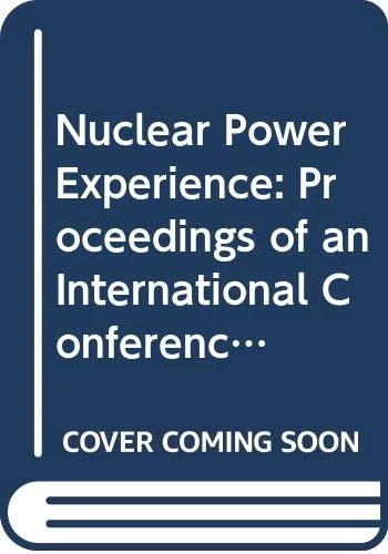 Nuclear Power Experience (Proceedings Series)