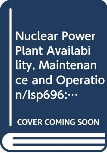 Nuclear Power Plant Availability Maintenance and Operation (Proceedings Series)
