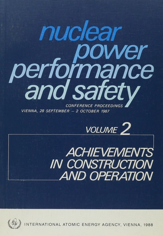 Nuclear Power Performance and Safety Volume 2: Achievements in Construction and Operation (Proceedings Series)
