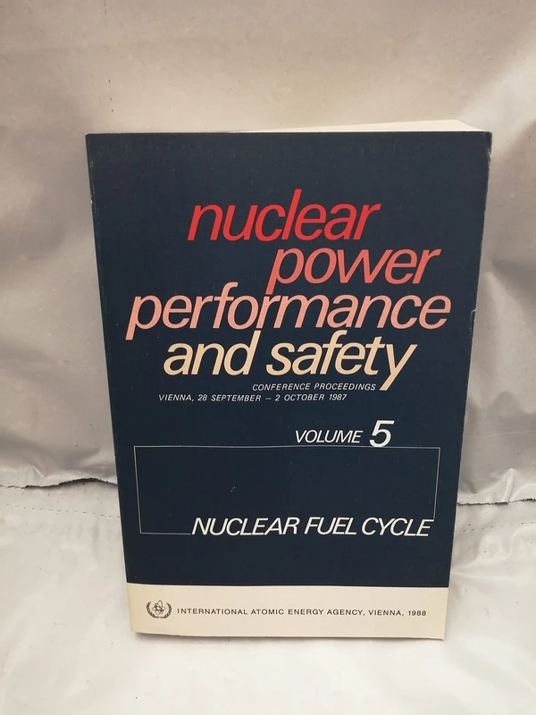 Nuclear Power Performance and Safety Volume 5: Nuclear Fuel Cycle (Proceedings Series)