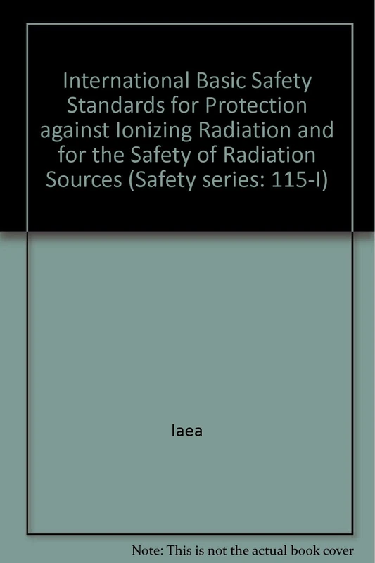 International Basic Safety Standards for Protection against Ionizing Radiation and for the Safety of Radiation Sources: Interim Edition (IAEA Safety Standards Series)