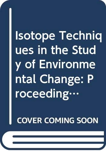 Isotope Techniques in the Study of Environmental Change (Proceedings Series)