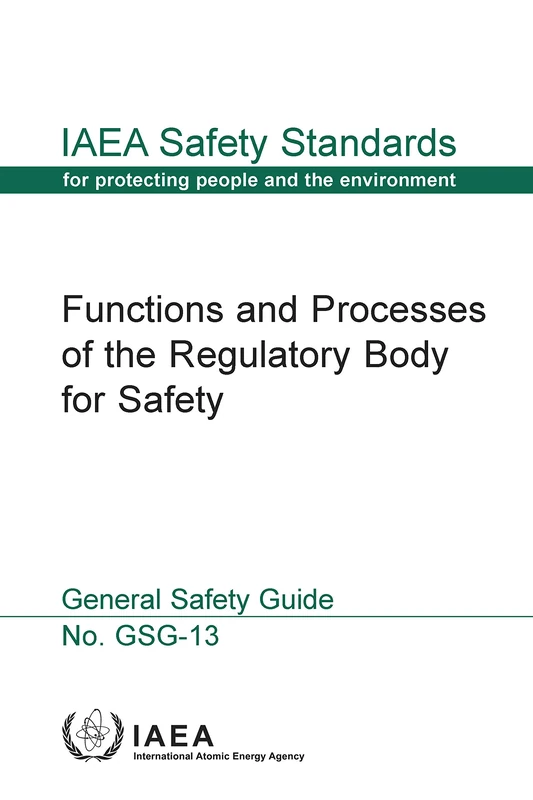Functions and Processes of the Regulatory Body for Safety (IAEA Safety Standards Series)