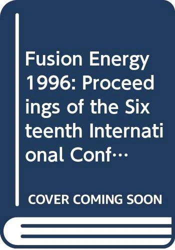 Fusion Energy 1996: 1 (Proceedings Series)