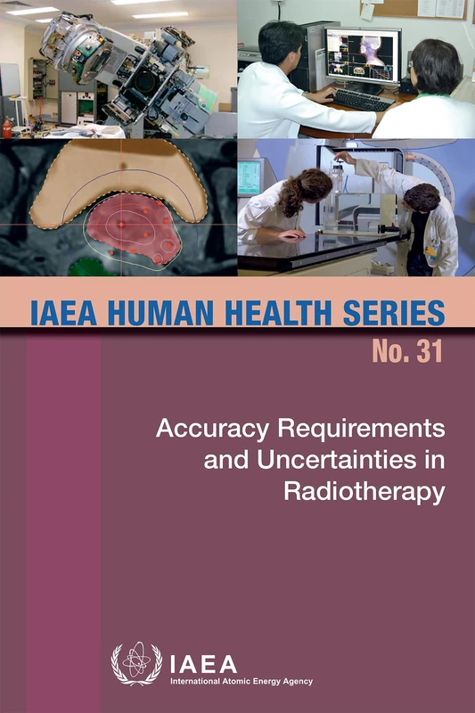 Accuracy Requirements and Uncertainties in Radiotherapy (IAEA Human Health Series)