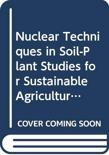 Nuclear Techniques in Soil-Plant Studies - IAEA FAO Proceedings