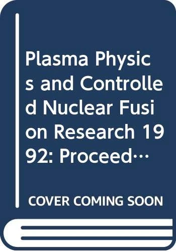 Plasma Physics and Controlled Nuclear Fusion Research 1992 (Proceedings Series)