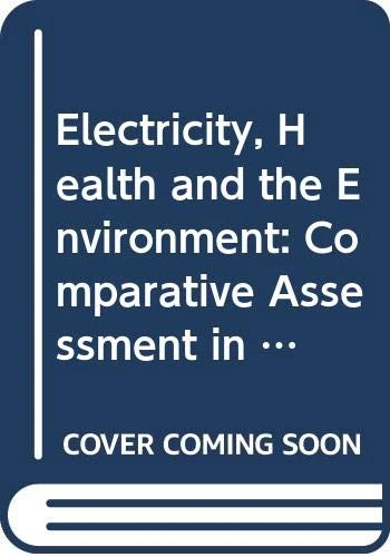 Electricity Health and the Environment: Comparative Assessment in Support of Decision Making (Proceedings Series)