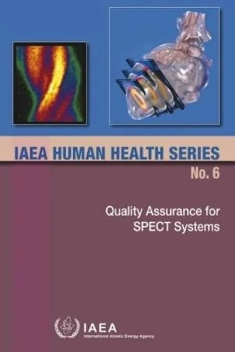 Quality Assurance for SPECT Systems (IAEA Human Health Series)