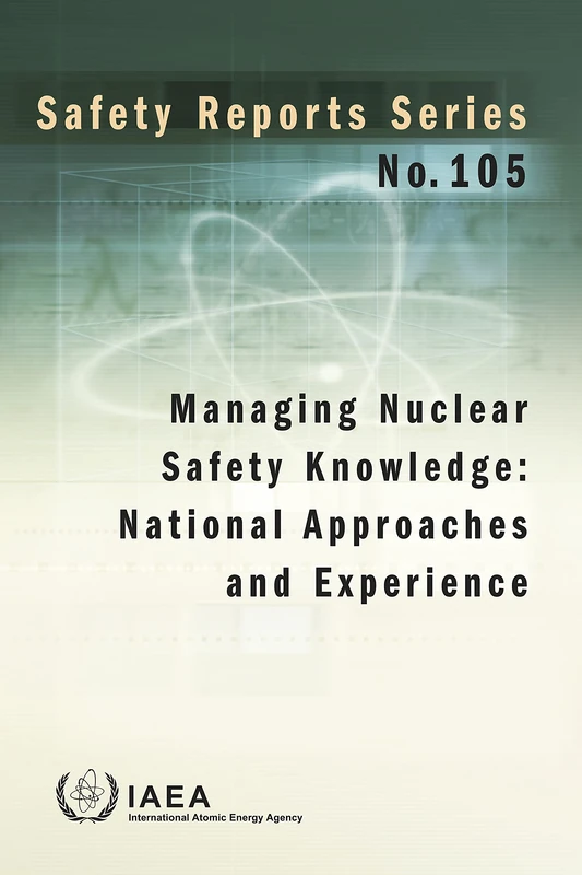 Managing Nuclear Safety Knowledge: National Approaches and Experience (Safety Reports Series)