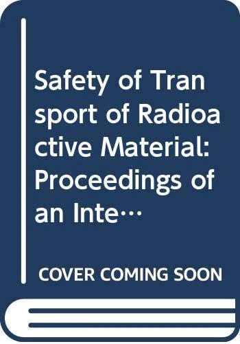 Safety of Transport of Radioactive Material - IAEA Proceedings