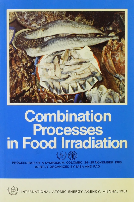 Combination Processes in Food Irradiation (Proceedings Series)