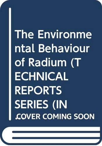 The Environmental Behaviour of Radium (Technical Reports Series)