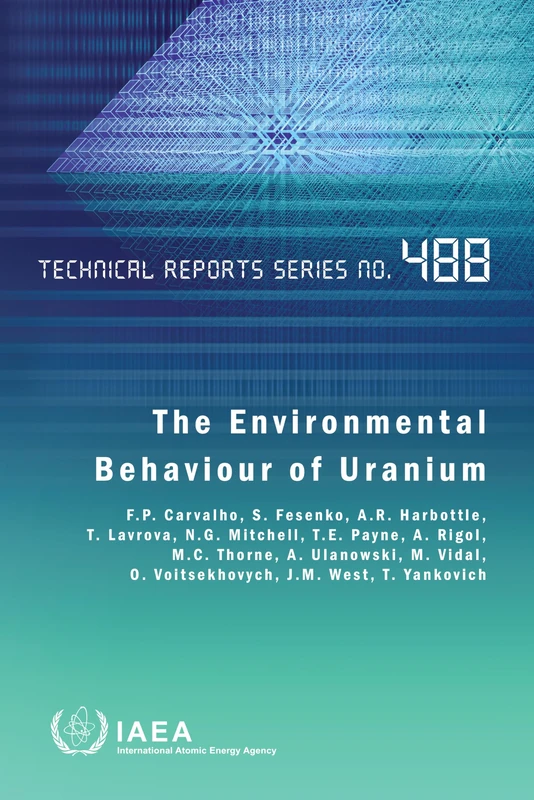 The Environmental Behaviour of Uranium (Technical Reports Series)