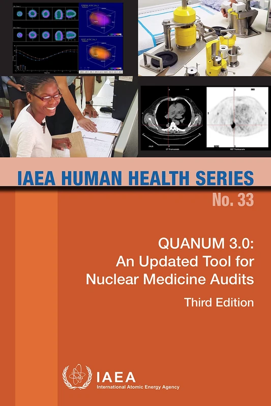 QUANUM 3.0: An Updated Tool for Nuclear Medicine Audits (IAEA Human Health Series)
