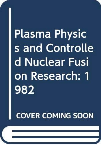Plasma Physics and Controlled Nuclear Fusion Research 1982 (Proceedings Series)