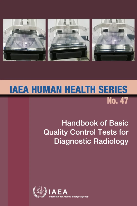 Handbook of Basic Quality Control Tests for Diagnostic Radiology (IAEA Human Health Series)