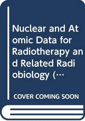 Nuclear and Atomic Data for Radiotherapy and Related Radiobiology (Panel Proceedings Series)