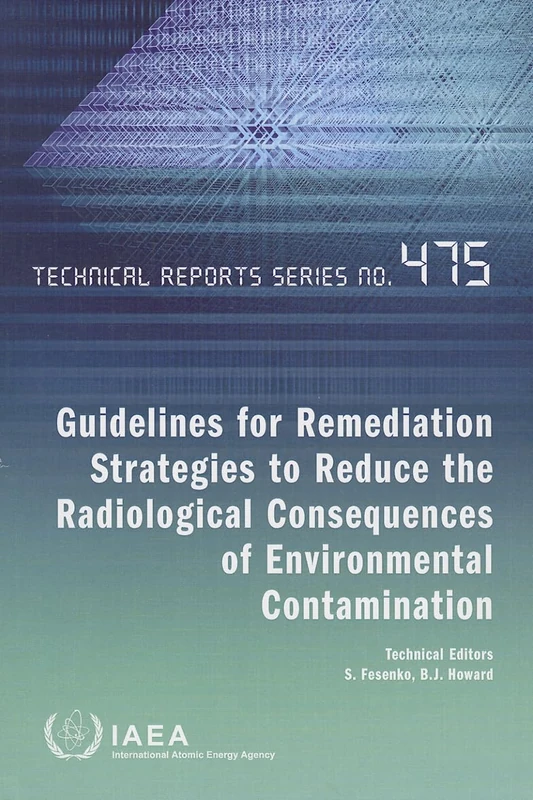 Guidelines for Remediation Strategies to Reduce the Radiological Consequences of Environmental Contamination: 475 (Technical Reports Series)