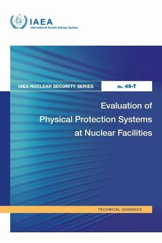 Evaluation of Physical Protection Systems at Nuclear Facilities (IAEA NUCLEAR SECURITY SERIES)