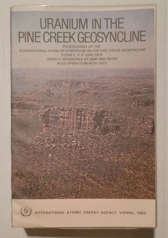 Uranium in the Pine Creek Geosyncline: Proceedings (Proceedings Series)