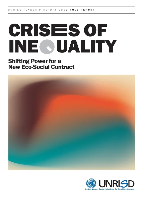 UNRISD Flagship Report 2022: crises of inequality, shifting power for a new eco-social contract