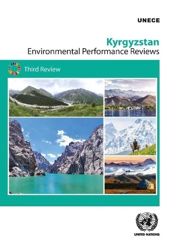 Environmental Performance Reviews: Kyrgyzstan: Third Review (ECE Environmental Performance Reviews Series)