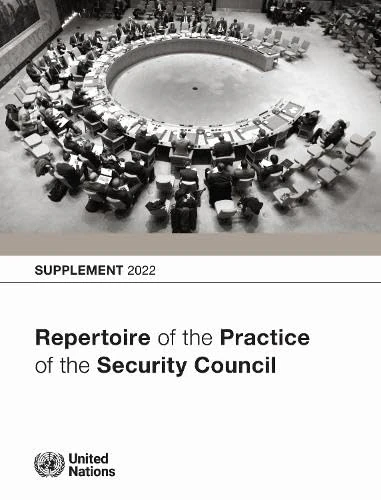Repertoire of the Practice of the Security Council:: Supplement 2022