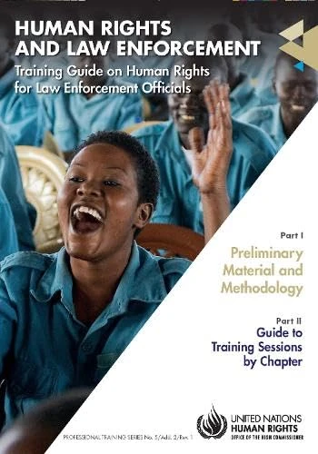 Training Guide on Human Rights for Law Enforcement Officials (Professional Training Series in Human Rights)