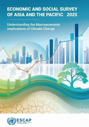 Economic and Social Survey of Asia and the Pacific 2025: Understanding the Macroeconomic Implications of Climate Change