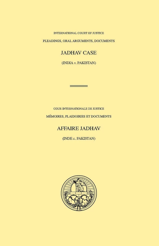 I.C.J. Pleadings Jadhav (India v. Pakistan) (Pleadings, oral arguments, documents)