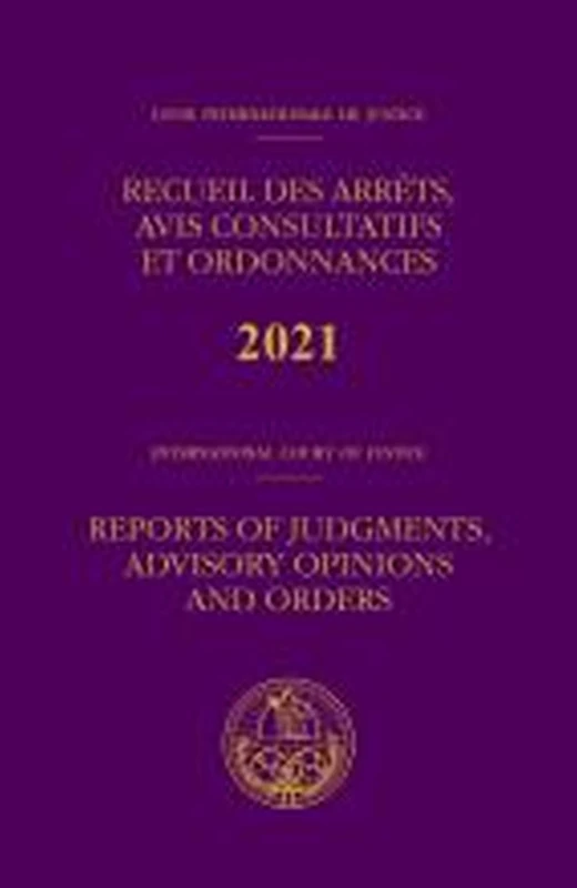 Reports of Judgments Advisory Opinions and Orders 2021 Bound Volume (English/French Edition)