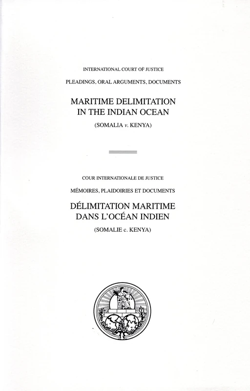 Reports of Judgments Advisory Opinions and Orders 2021: Maritime Delimitation in the Indian Ocean (Somalia v. Kenya) (English/French Edition) (Pleadings, oral arguments, documents)