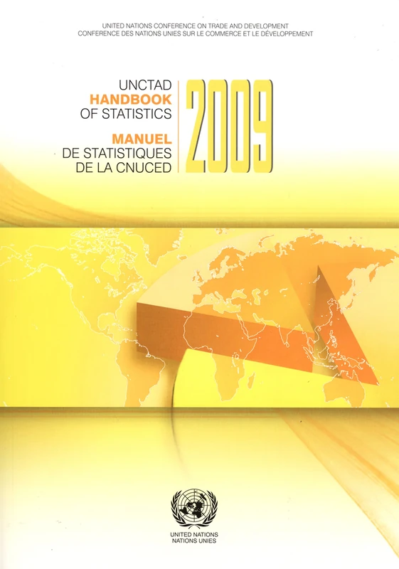 UNCTAD Handbook of Statistics: 2009 (UNCTAD HANDBOOK OF STATISTICS/MANUEL DE STATISTIQUES DE LA CNUCED)