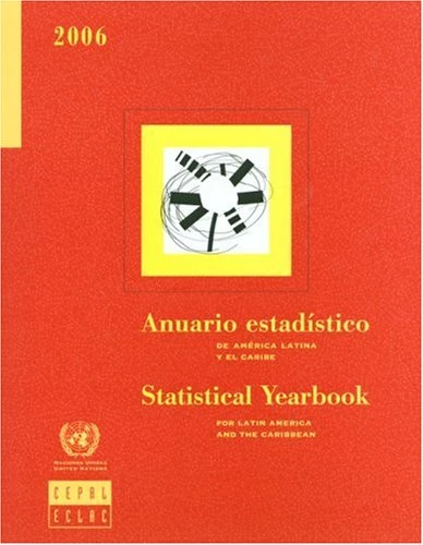 Statistical Yearbook: Latin America and the Caribbean 2006
