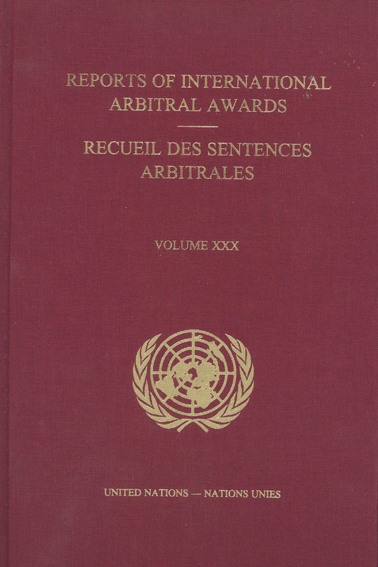 Reports of International Arbitral Awards: Vol. 30 - UN Publication