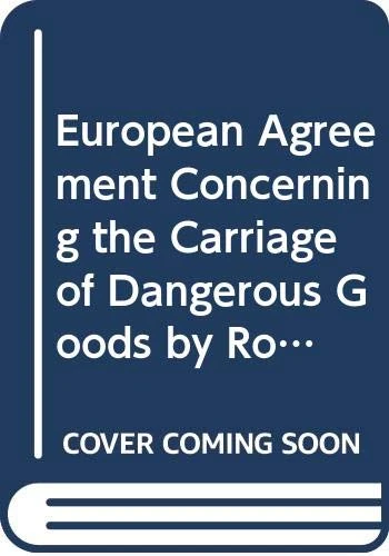 ADR 2011 /Bk & Cd Set European Agreement Concerning The International Carriage of Dangerous Goods By Road: Adr - Applicable as from 1 January 2011 (Includes CD ROM) (Economic Commission for Europe)